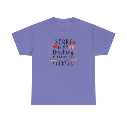 Sorry, Is My Teaching...-Teacher Shirt Apple Pencil Book Tee 🍎
