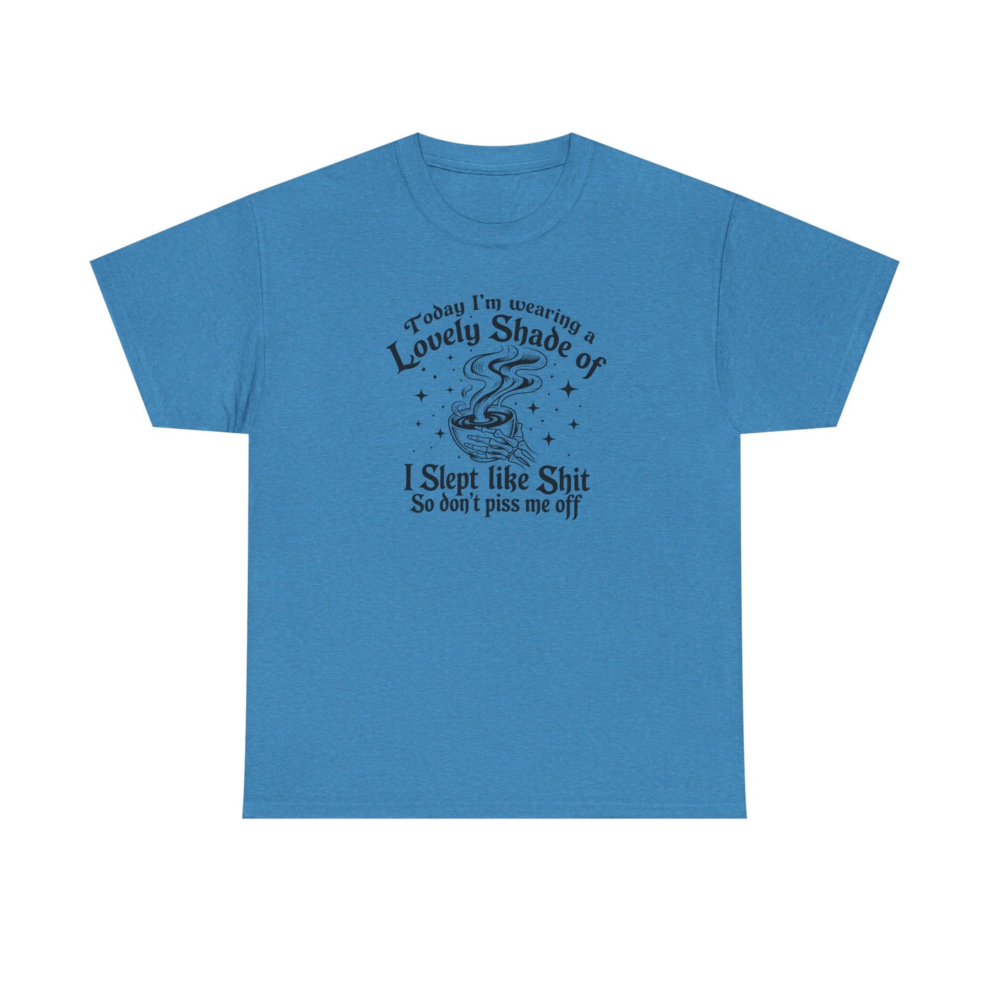 Lovely Shade of “Don’t Piss Me Off” Graphic Tee
