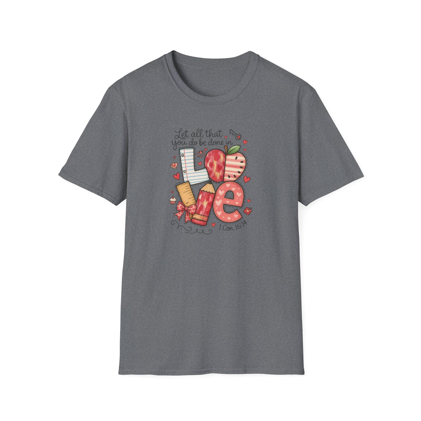 Love Typography T-Shirt — 'Let all that you do be done in Love' Valentine's Graphic Tee