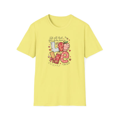 Love Typography T-Shirt — 'Let all that you do be done in Love' Valentine's Graphic Tee