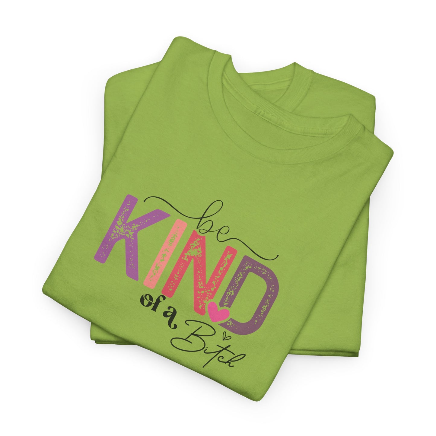 Be Kind of a Bitch Shirt – Funny Sarcastic T-Shirt for Women – Sassy Quote Graphic Tee – Bold Feminine Humor Gift