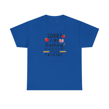 Sorry, Is My Teaching...-Teacher Shirt Apple Pencil Book Tee 🍎