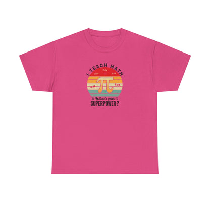 I Teach Math What’s Your Superpower Shirt