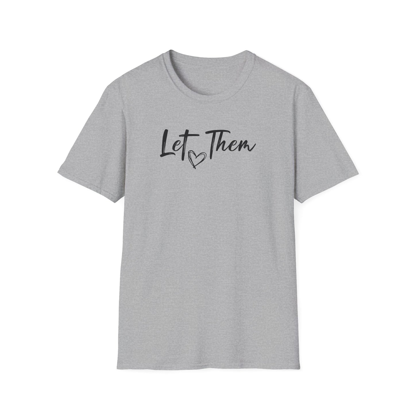 Let Them T-Shirt — Inspirational Script Tee with Heart (Empowerment Message)