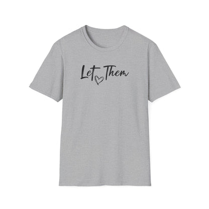 Let Them T-Shirt — Inspirational Script Tee with Heart (Empowerment Message)