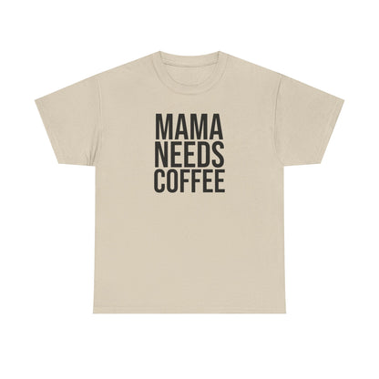 Mama Needs Coffee Shirt – Funny Mom Life T-Shirt – Coffee Lover Gift for Moms