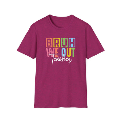 Bruh We Out Teacher Shirt
