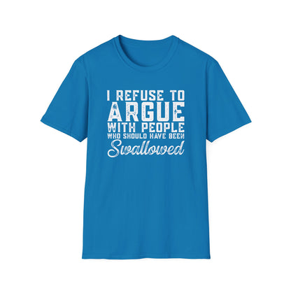 Savage Humor Shirt – I Refuse To Argue Graphic Tee | Dark Humor Statement Shirt | Funny Attitude Tee