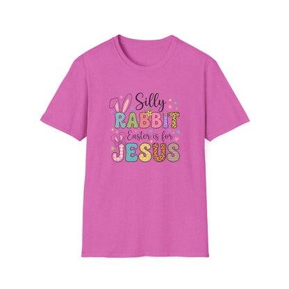 Silly Rabbit Easter Is For Jesus Shirt – Cute Christian Easter Tee, Colorful Faith Based Bunny T-Shirt, Religious Spring Graphic Tee, Easter Sunday Outfit