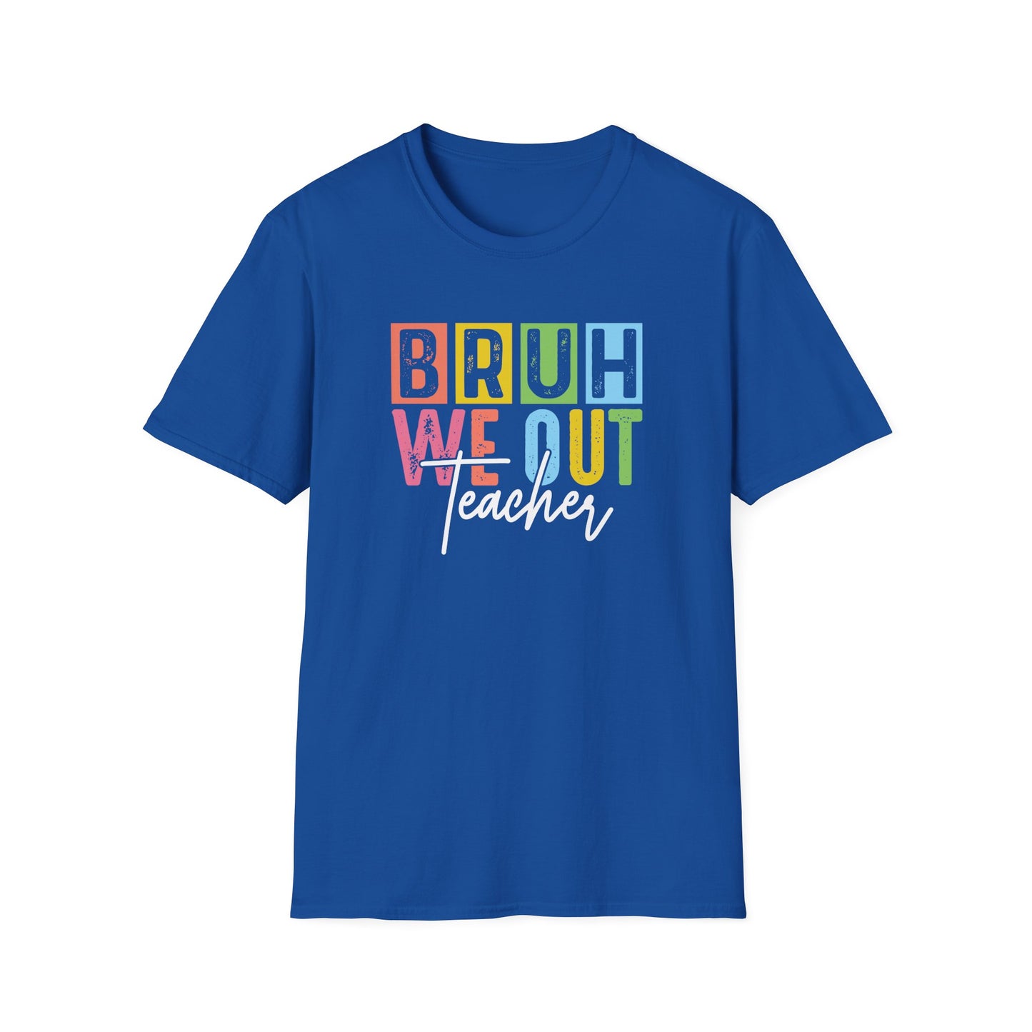 Bruh We Out Teacher Shirt
