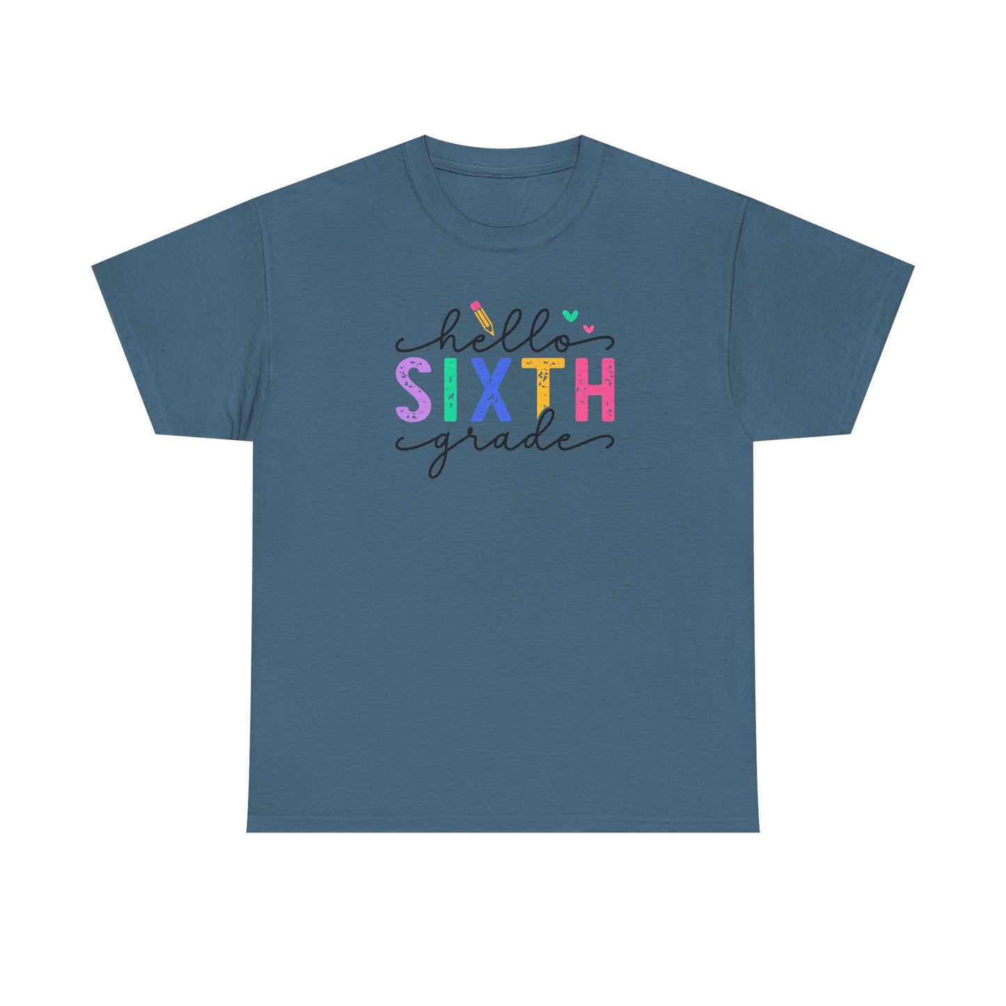Hello Sixth Grade Shirt - Perfect Way to Greet Your Students