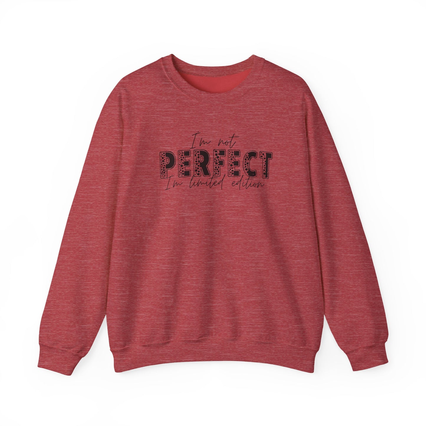 Crewneck Sweatshirt "I'm Not Perfect I'm Limited Edition" – Casual Inspirational Pullover