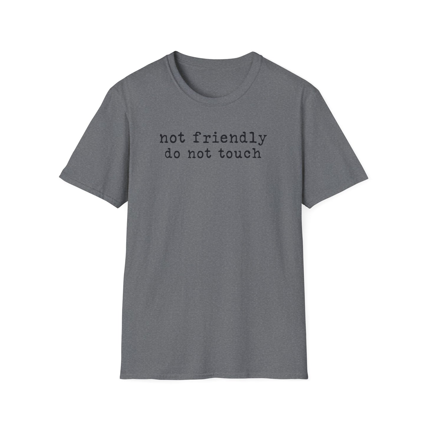 'not friendly do not touch' Graphic T-Shirt — Funny Introvert Tee