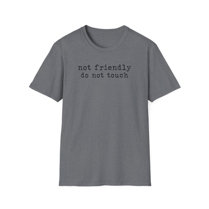'not friendly do not touch' Graphic T-Shirt — Funny Introvert Tee