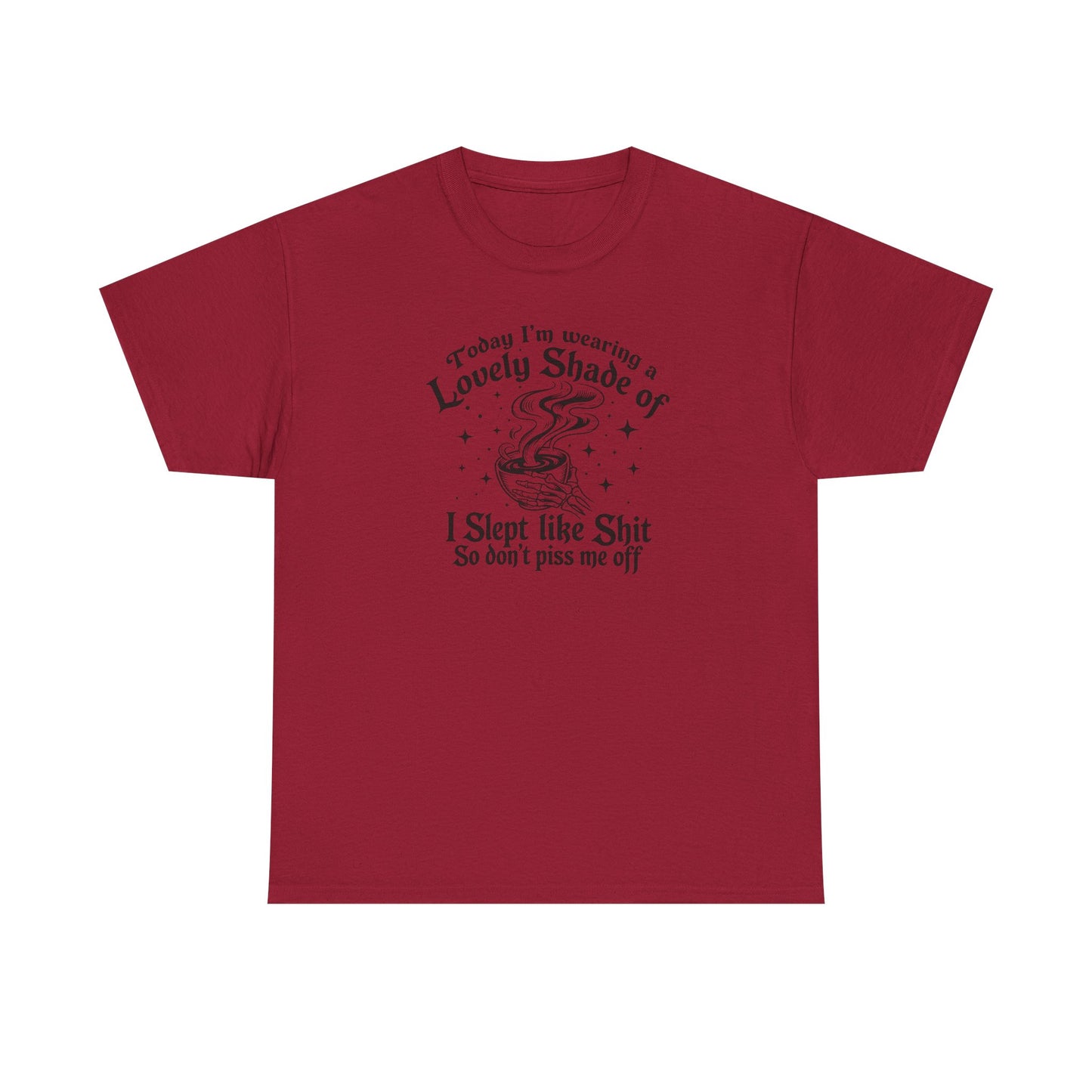 Lovely Shade of “Don’t Piss Me Off” Graphic Tee