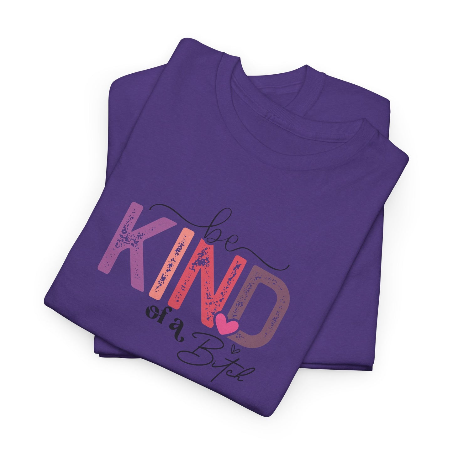 Be Kind of a Bitch Shirt – Funny Sarcastic T-Shirt for Women – Sassy Quote Graphic Tee – Bold Feminine Humor Gift