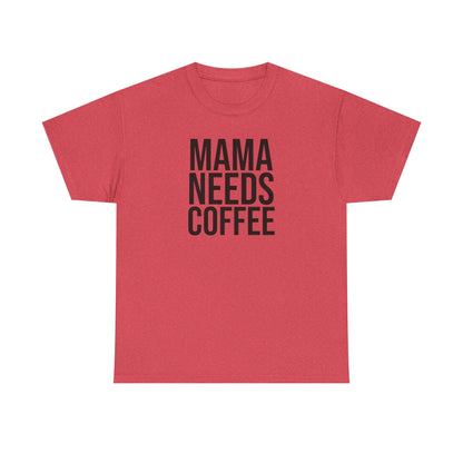 Mama Needs Coffee Shirt – Funny Mom Life T-Shirt – Coffee Lover Gift for Moms