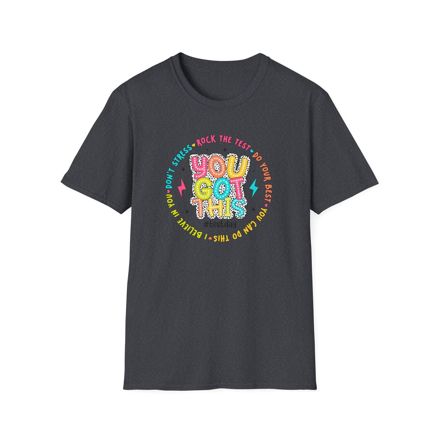 You Got This T-Shirt — Teacher State Testing - Positive Motivational Graphic Tee