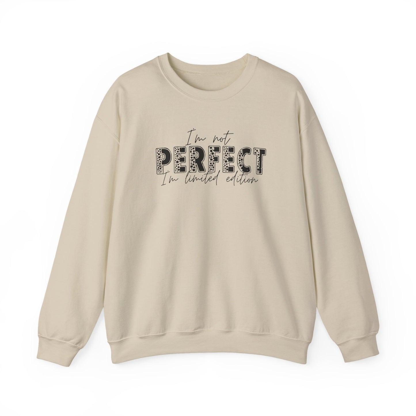 Crewneck Sweatshirt "I'm Not Perfect I'm Limited Edition" – Casual Inspirational Pullover