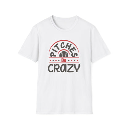 Pitches Be Crazy Baseball Shirt, Funny Baseball Mom Tee, Game Day Graphic T Shirt, Softball Mom Gift, Baseball Lover Apparel, Sports Fan Tee