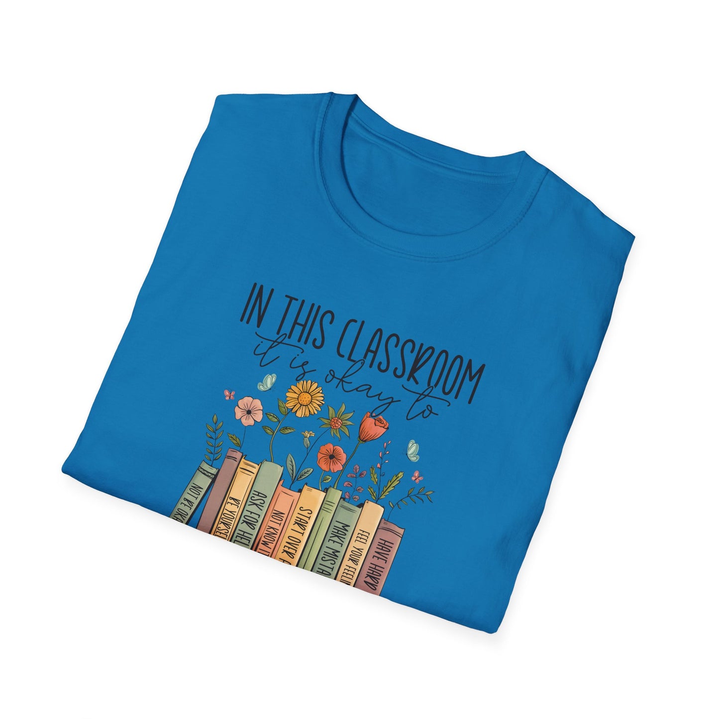 In This Classroom It Is Okay To T-Shirt – Growth Mindset Teacher Shirt – Inclusive Classroom Decor Tee – Back to School Teacher Gift