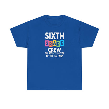 Sixth Grade Grew Shirt - The Real Celeb's In The Halls - TEAM PICK