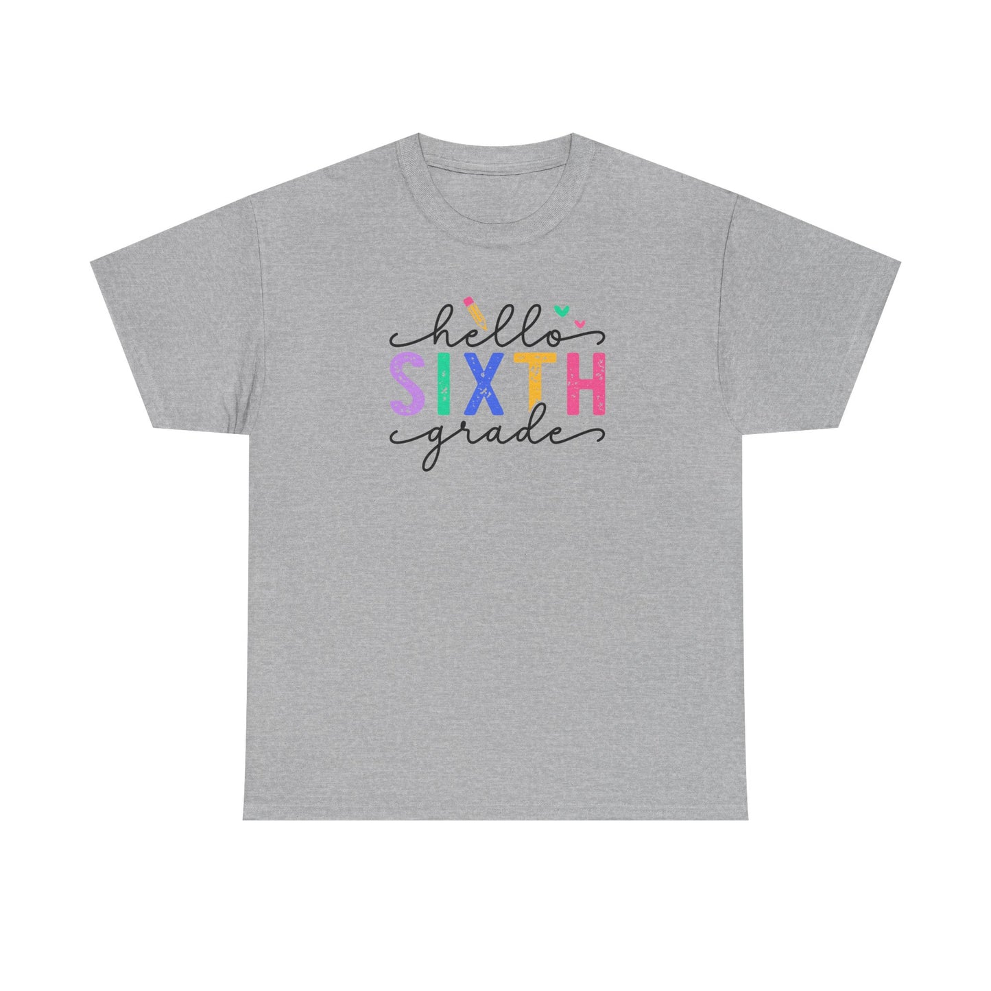 Hello Sixth Grade Shirt - Perfect Way to Greet Your Students