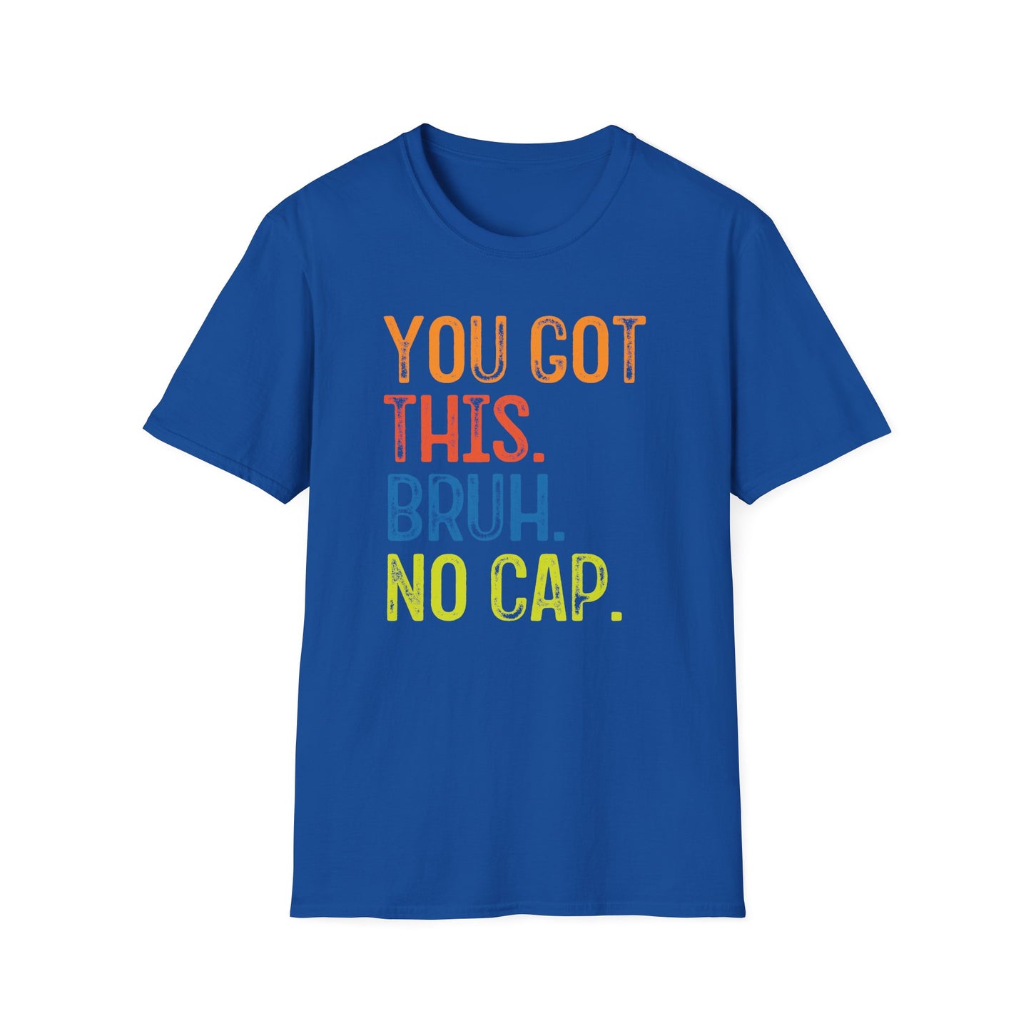 You Got This Bruh No Cap T-Shirt — Motivational Graphic Tee - State Testing Tee