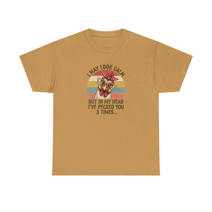 Funny Chicken Shirt – “I May Look Calm But In My Head I’ve Pecked You 3 Times” – Retro Hen Graphic Tee – Sarcastic Humor Gift