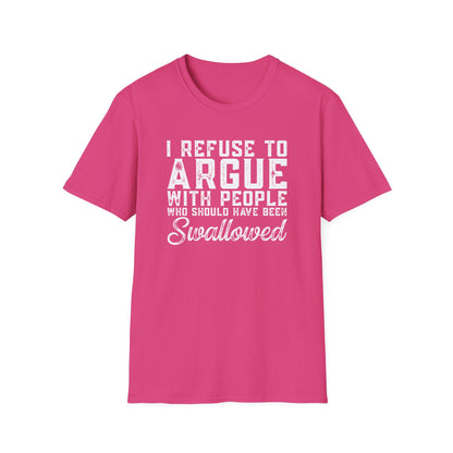 Savage Humor Shirt – I Refuse To Argue Graphic Tee | Dark Humor Statement Shirt | Funny Attitude Tee