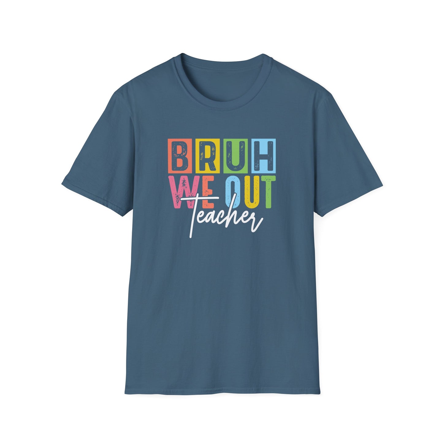 Bruh We Out Teacher Shirt