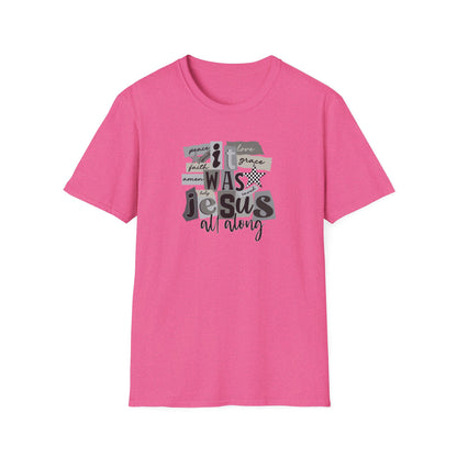 It Was Jesus All Along T-Shirt — Religious Christian Faith Graphic Tee