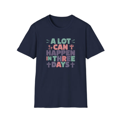 A Lot Can Happen In Three Days T-Shirt – Christian Easter Shirt, Faith Based Religious Graphic Tee, Jesus Resurrection Church Shirt, He Is Risen Christian Tee