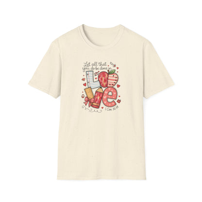 Love Typography T-Shirt — 'Let all that you do be done in Love' Valentine's Graphic Tee