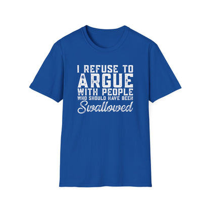 Savage Humor Shirt – I Refuse To Argue Graphic Tee | Dark Humor Statement Shirt | Funny Attitude Tee