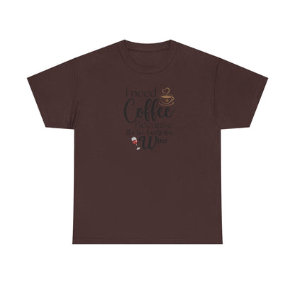Funny Coffee Lover T-Shirt – “I Need Coffee Because It’s Too Early for Wine” – Cute Caffeine Quote Tee for Women