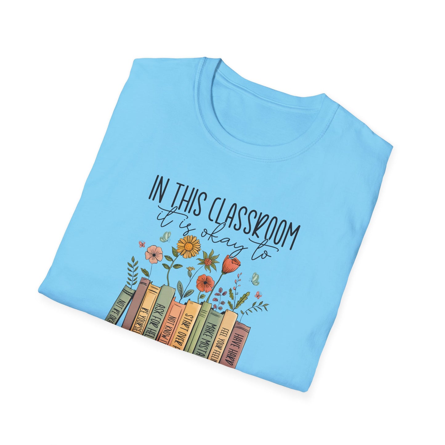 In This Classroom It Is Okay To T-Shirt – Growth Mindset Teacher Shirt – Inclusive Classroom Decor Tee – Back to School Teacher Gift