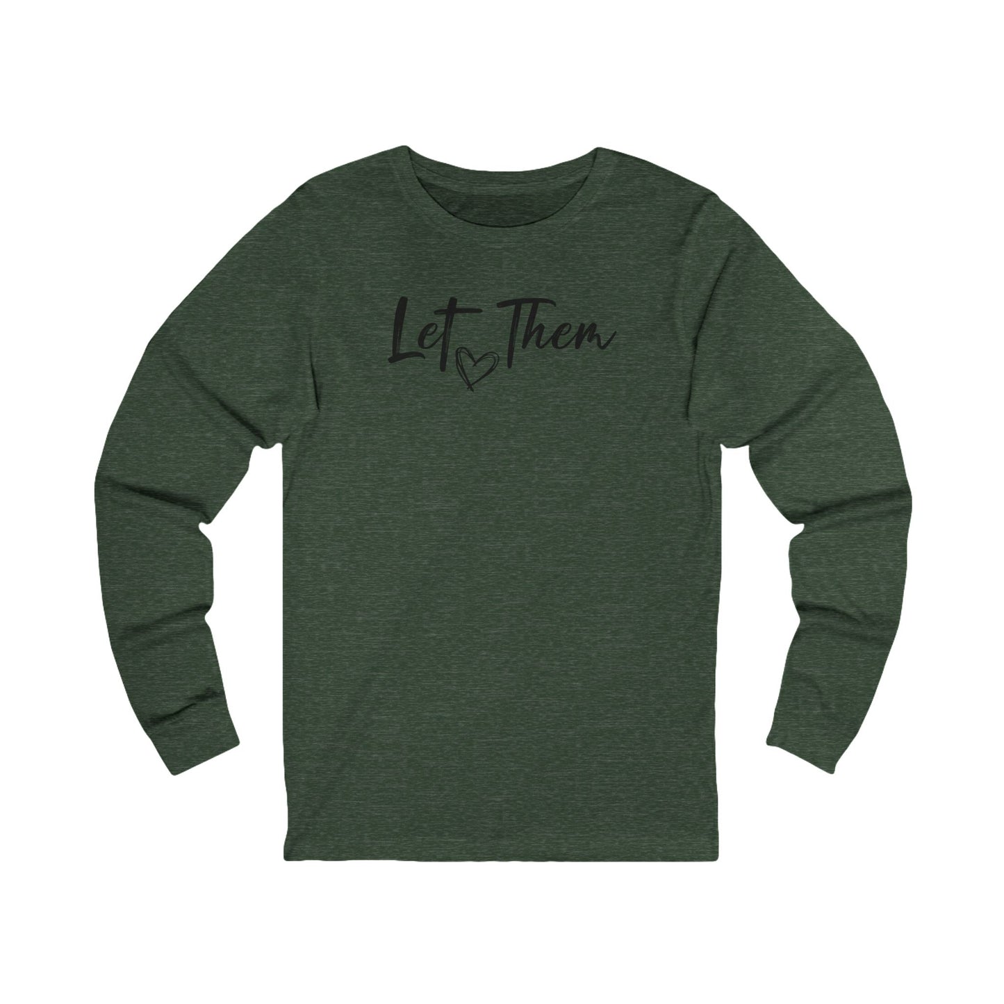 Let Them Long Sleeve Tee — Inspirational 'Let Them' Message Shirt
