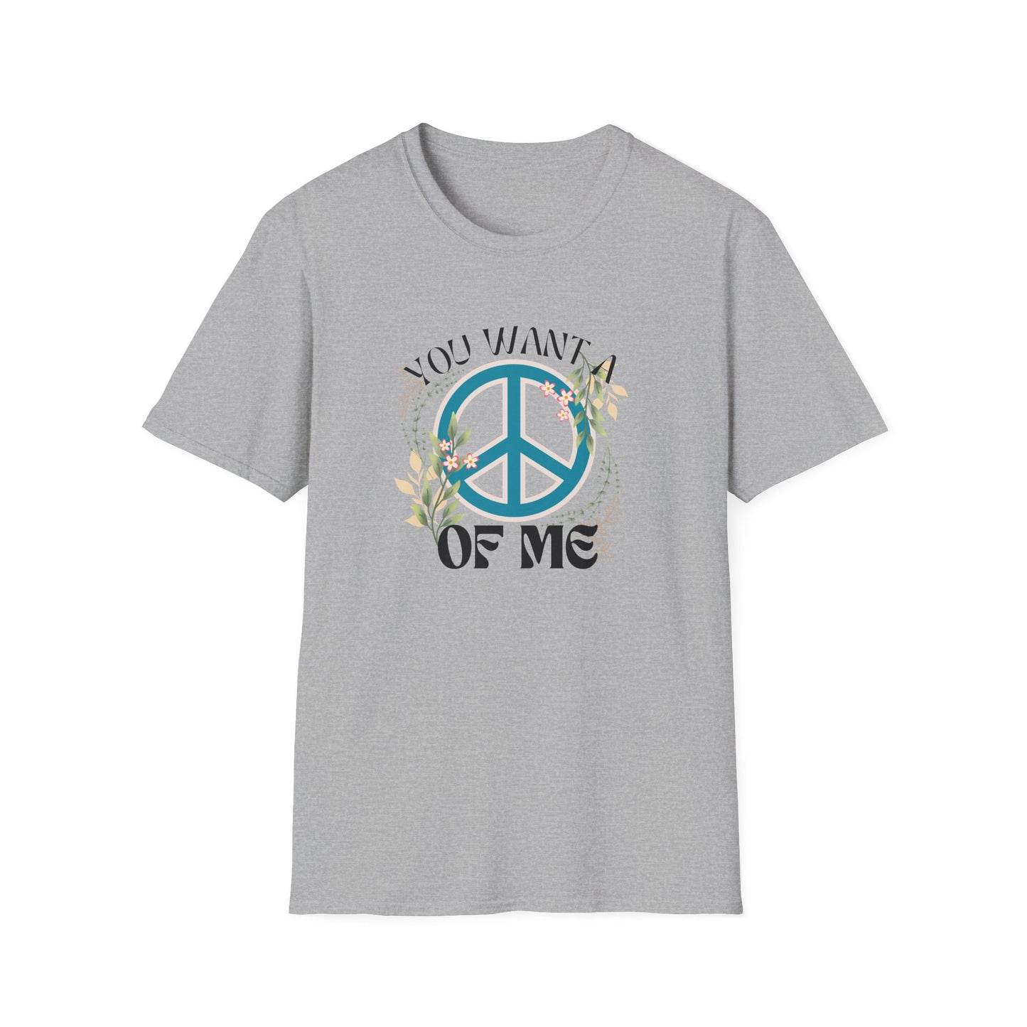 Peace of Me T-Shirt — Floral Peace Sign "You Want a Piece of Me" Graphic Tee
