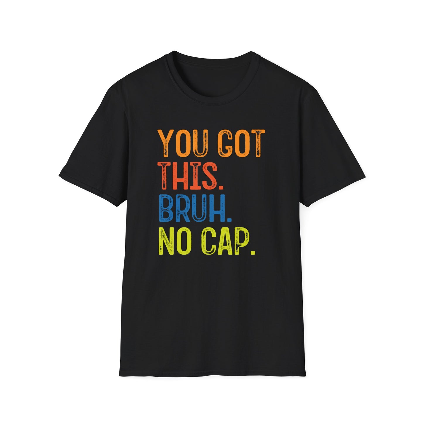 You Got This Bruh No Cap T-Shirt — Motivational Graphic Tee - State Testing Tee