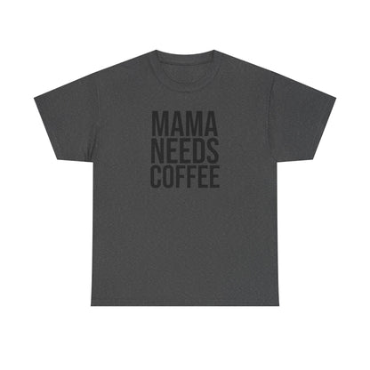 Mama Needs Coffee Shirt – Funny Mom Life T-Shirt – Coffee Lover Gift for Moms