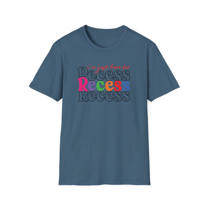 I'm Just Here for Recess Teacher Shirt