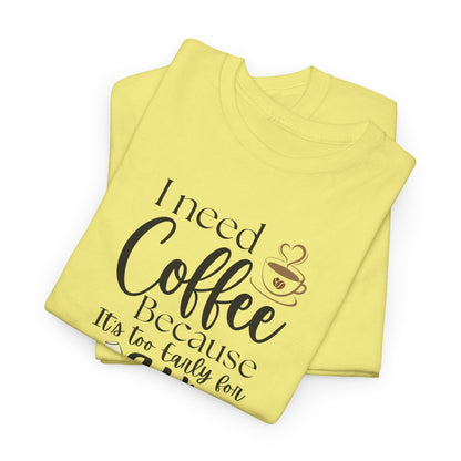 Funny Coffee Lover T-Shirt – “I Need Coffee Because It’s Too Early for Wine” – Cute Caffeine Quote Tee for Women