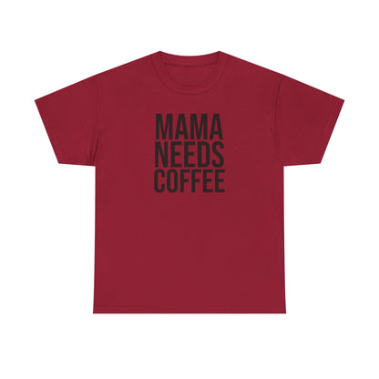 Mama Needs Coffee Shirt – Funny Mom Life T-Shirt – Coffee Lover Gift for Moms