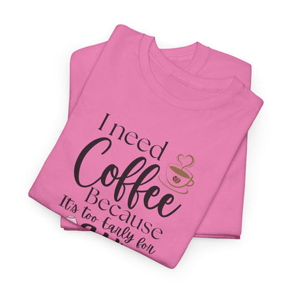 Funny Coffee Lover T-Shirt – “I Need Coffee Because It’s Too Early for Wine” – Cute Caffeine Quote Tee for Women