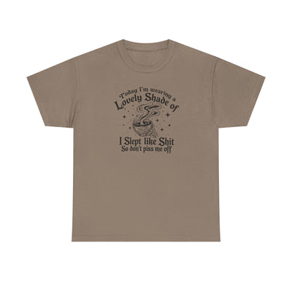 Lovely Shade of “Don’t Piss Me Off” Graphic Tee