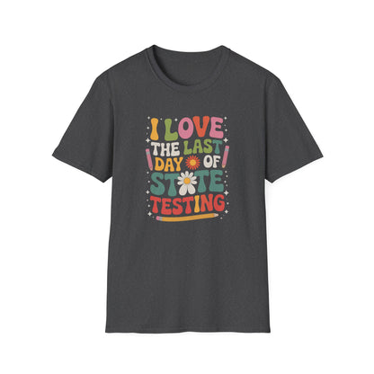Retro Last Day of State Testing Teacher Shirt – “I Love the Last Day of State Testing” Graphic Tee, Cute Educator T-Shirt, Funny Classroom Apparel