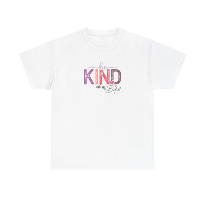 Be Kind of a Bitch Shirt – Funny Sarcastic T-Shirt for Women – Sassy Quote Graphic Tee – Bold Feminine Humor Gift