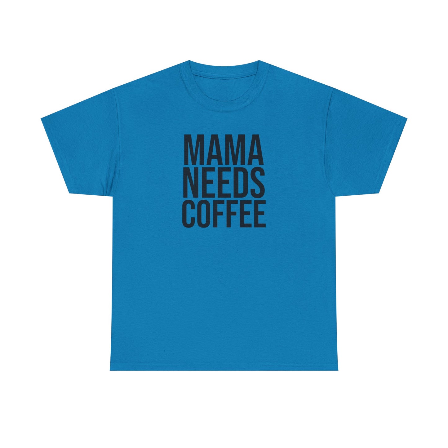 Mama Needs Coffee Shirt – Funny Mom Life T-Shirt – Coffee Lover Gift for Moms
