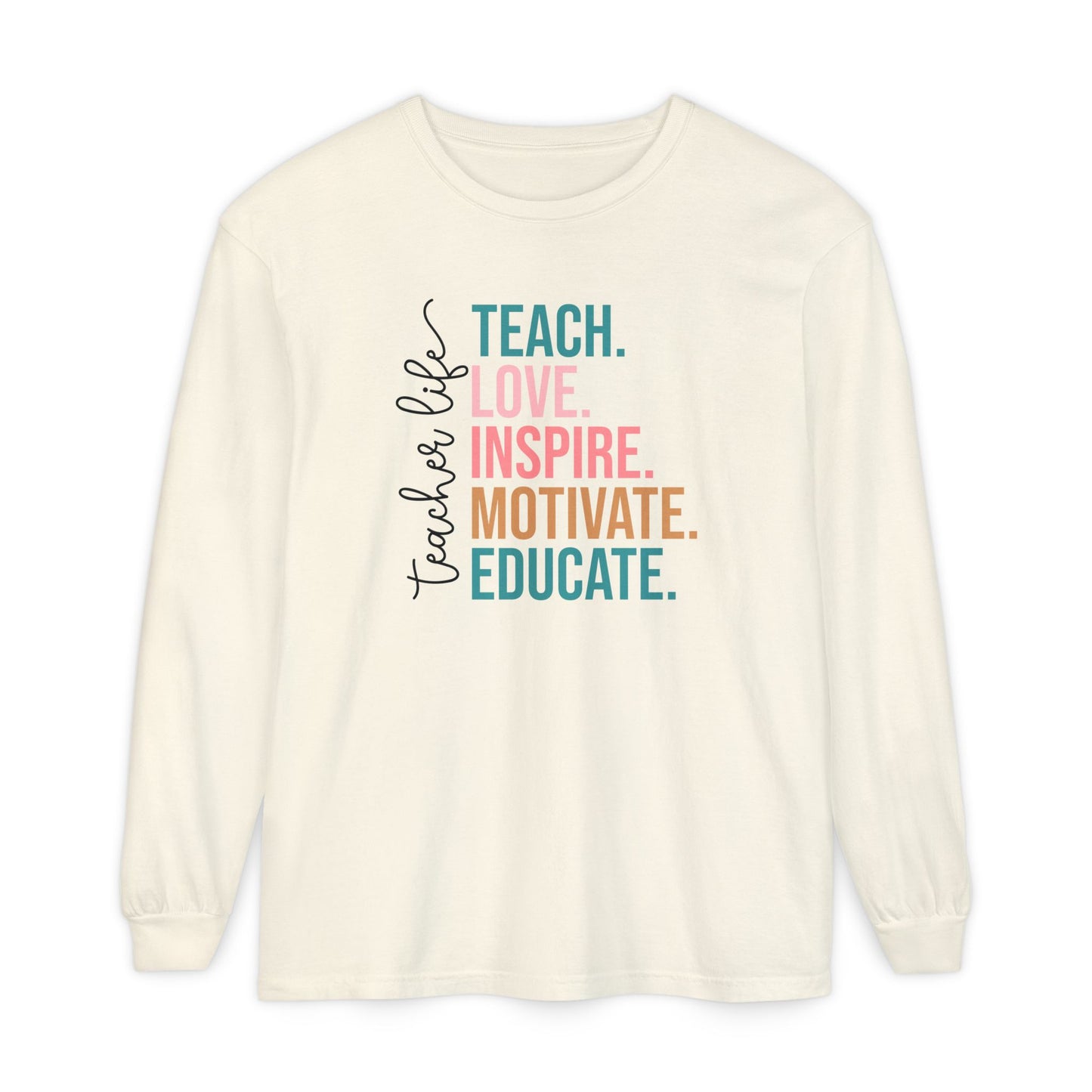 Teacher Life Long Sleeve Shirt – Teach Love Inspire Educate Tee – Fall Teacher Outfit – Inspirational Educator Gift